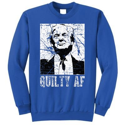 Trump Guilty Af Trump Guilty On 34 Counts Sweatshirt