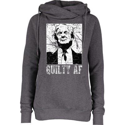 Trump Guilty Af Trump Guilty On 34 Counts Womens Funnel Neck Pullover Hood