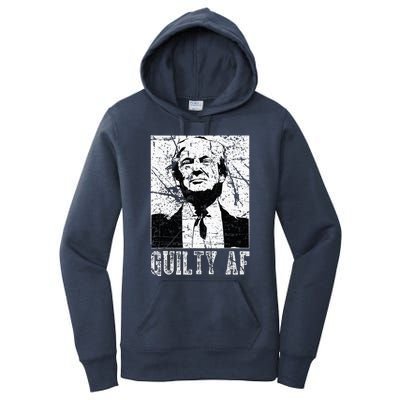 Trump Guilty Af Trump Guilty On 34 Counts Women's Pullover Hoodie