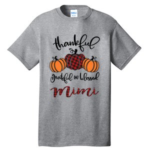 Thankful Grateful And Blessed Mimi Pumkin Thankgiving Meaningful Gift Tall T-Shirt