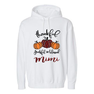Thankful Grateful And Blessed Mimi Pumkin Thankgiving Meaningful Gift Garment-Dyed Fleece Hoodie