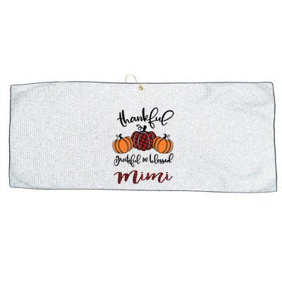 Thankful Grateful And Blessed Mimi Pumkin Thankgiving Meaningful Gift Large Microfiber Waffle Golf Towel