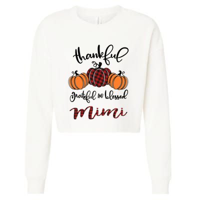 Thankful Grateful And Blessed Mimi Pumkin Thankgiving Meaningful Gift Cropped Pullover Crew