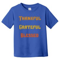 Thankful Grateful And Blessed Gift Toddler T-Shirt