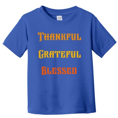 Thankful Grateful And Blessed Gift Toddler T-Shirt