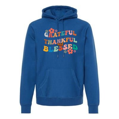 Thankful Grateful And Blessed Fall Autumn Vibes Costume Cool Gift Premium Hoodie