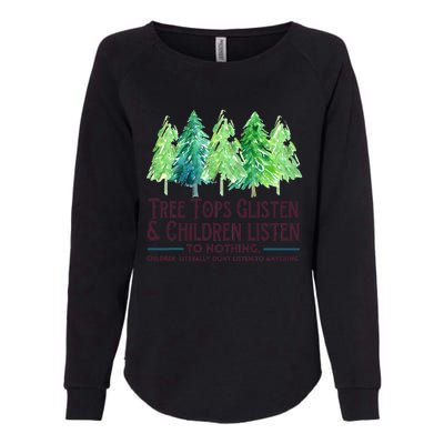 Treetops Glisten And Children Listen To Nothing Christmas Womens California Wash Sweatshirt