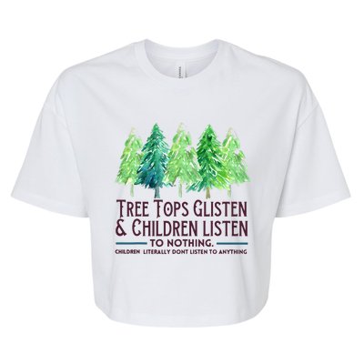 Treetops Glisten And Children Listen To Nothing Christmas Bella+Canvas Jersey Crop Tee