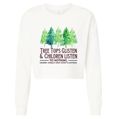 Treetops Glisten And Children Listen To Nothing Christmas Cropped Pullover Crew