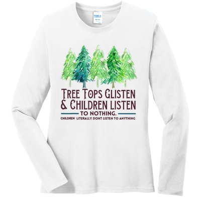 Treetops Glisten And Children Listen To Nothing Christmas Ladies Long Sleeve Shirt