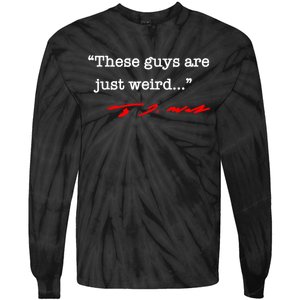 These Guys Are Just Weird Tim Walz I Love Tim Walz Tie-Dye Long Sleeve Shirt