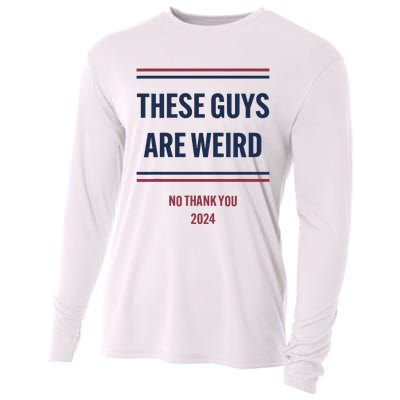 These Guys Are Weird No Thank You 2024 Funny Election Gift Cooling Performance Long Sleeve Crew