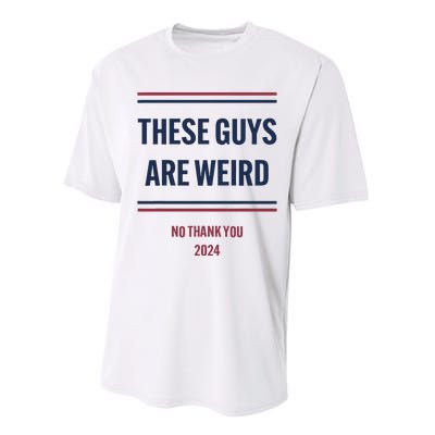 These Guys Are Weird No Thank You 2024 Funny Election Gift Performance Sprint T-Shirt