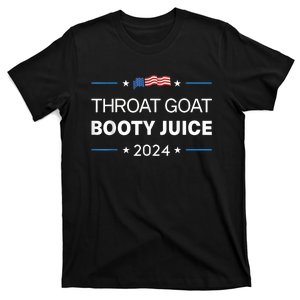 Throat Goat Booty Juice 2024 T-Shirt