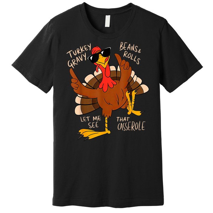 Turkey Gravy Beans And Rolls Casserole Funny Thanksgiving Premium T-Shirt