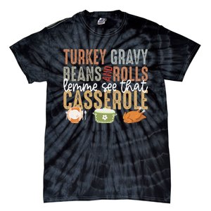 Turkey Gravy Beans And Rolls Let Me See That Casserole Fall Tie-Dye T-Shirt