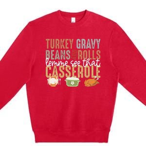 Turkey Gravy Beans And Rolls Let Me See That Casserole Fall Premium Crewneck Sweatshirt