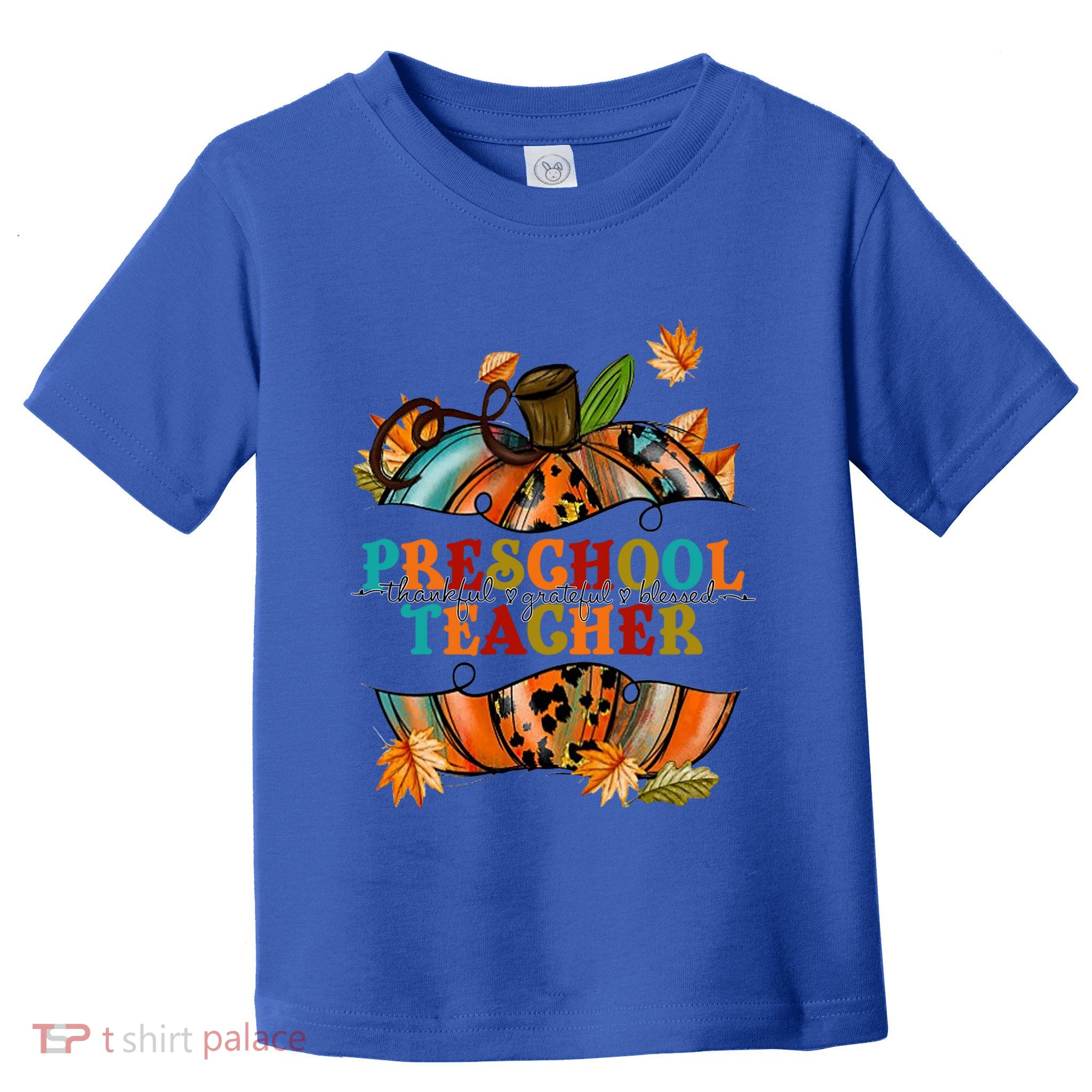 Thankful Grateful Blessed Preeschool Teacher Pumpkin Autumn Gift Toddler T-Shirt