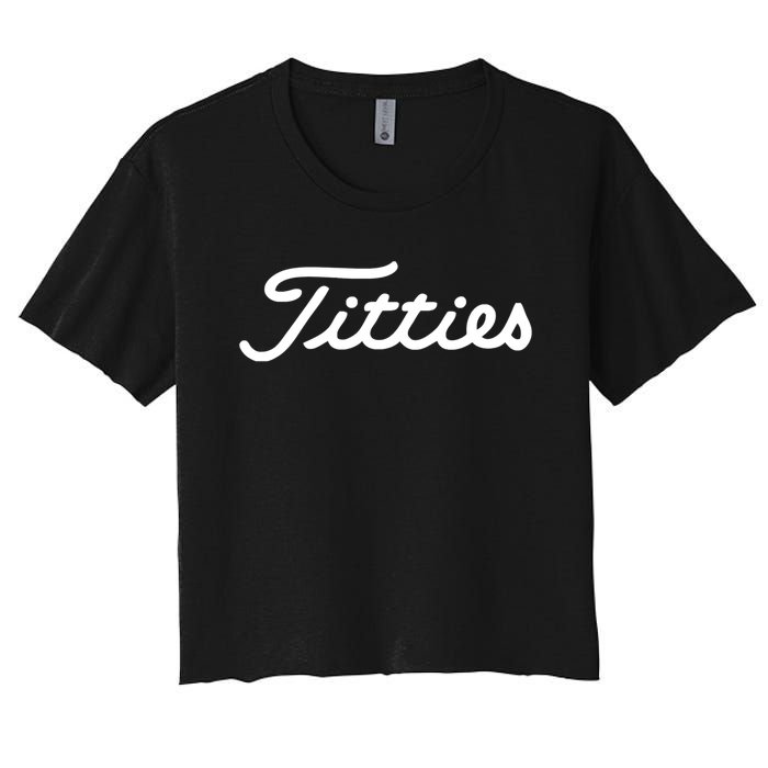 Titties Golf Bachelor Party Funny Golfing Gift Parody Women's Crop Top Tee