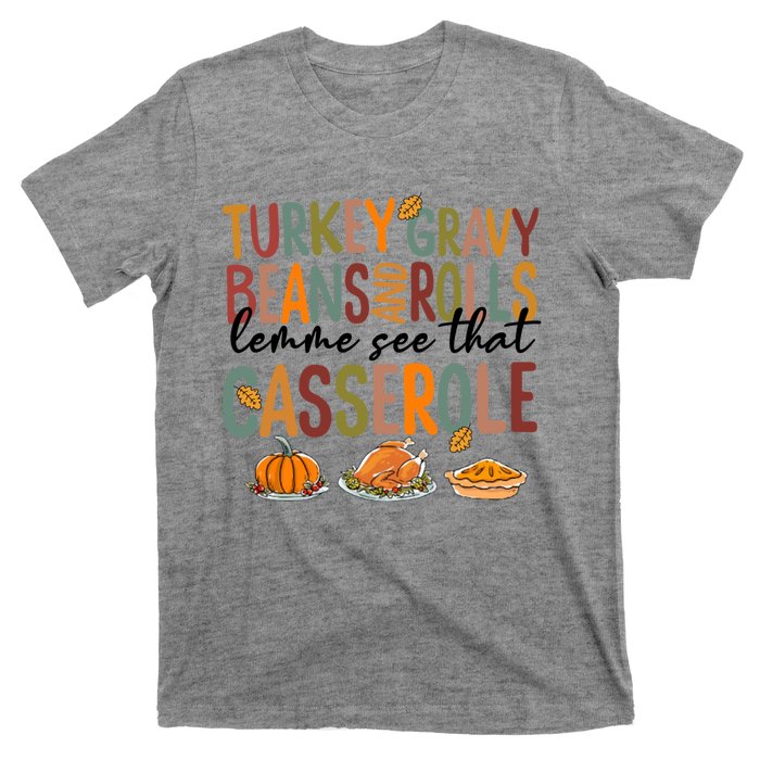 Turkey Gravy Beans And Rolls Let Me See That Casserole Fall T-Shirt