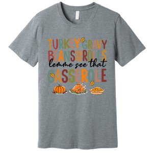 Turkey Gravy Beans And Rolls Let Me See That Casserole Fall Premium T-Shirt