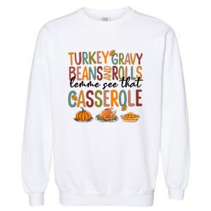 Turkey Gravy Beans And Rolls Let Me See That Casserole Fall Garment-Dyed Sweatshirt