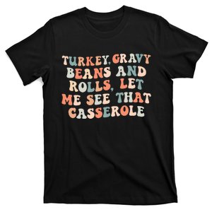 Turkey Gravy Beans And Rolls Let Me See That Casserole T-Shirt