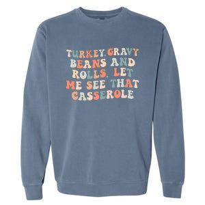 Turkey Gravy Beans And Rolls Let Me See That Casserole Garment-Dyed Sweatshirt