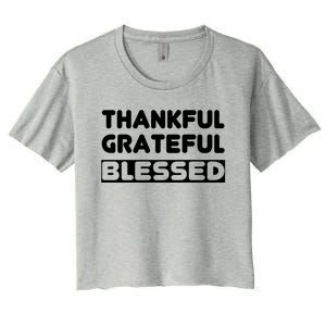 Thankful Grateful Blessed Gift Thanksgiving Gift Women's Crop Top Tee