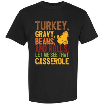 Turkey Gravy Beans And Rolls Let Me See That Casserole Funny Garment-Dyed Heavyweight T-Shirt