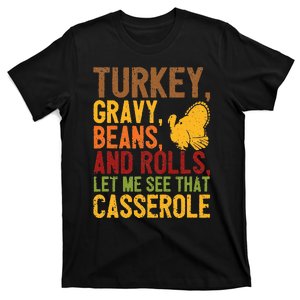 Turkey Gravy Beans And Rolls Let Me See That Casserole Funny T-Shirt