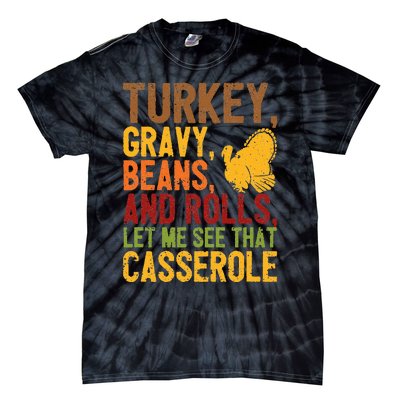 Turkey Gravy Beans And Rolls Let Me See That Casserole Funny Tie-Dye T-Shirt