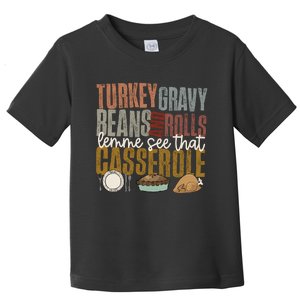 Turkey Gravy Beans And Rolls Let Me See That Casserole Fall Toddler T-Shirt