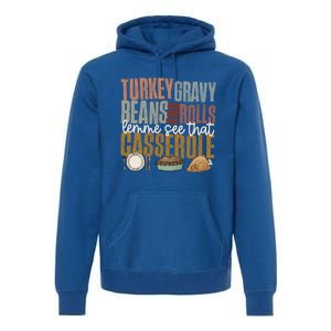 Turkey Gravy Beans And Rolls Let Me See That Casserole Fall Gift Premium Hoodie