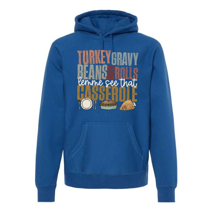 Turkey Gravy Beans And Rolls Let Me See That Casserole Fall Gift Premium Hoodie