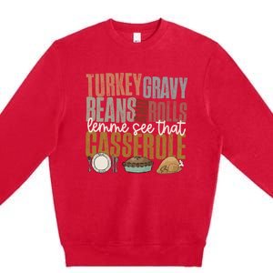 Turkey Gravy Beans And Rolls Let Me See That Casserole Fall Gift Premium Crewneck Sweatshirt