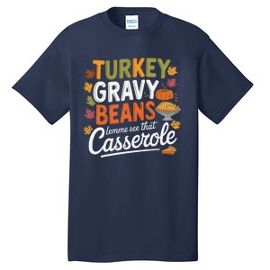 Turkey Gravy Beans And Rolls Let Me See That Casserole Fall Tall T-Shirt