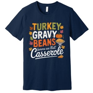 Turkey Gravy Beans And Rolls Let Me See That Casserole Fall Premium T-Shirt