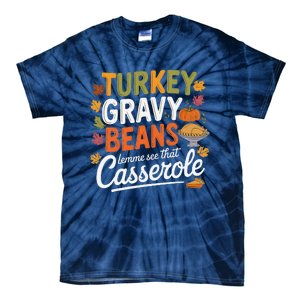 Turkey Gravy Beans And Rolls Let Me See That Casserole Fall Tie-Dye T-Shirt