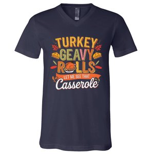 Turkey Gravy Beans And Rolls Let Me See That Casserole Fall V-Neck T-Shirt