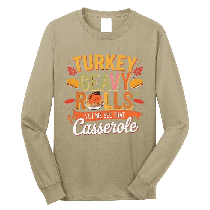 Turkey Gravy Beans And Rolls Let Me See That Casserole Fall Long Sleeve Shirt