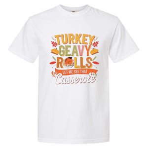 Turkey Gravy Beans And Rolls Let Me See That Casserole Fall Garment-Dyed Heavyweight T-Shirt