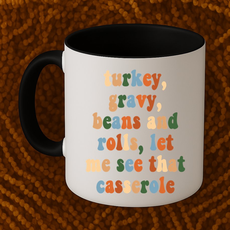 Turkey Gravy Beans And Rolls Funny Thanksgiving Mug