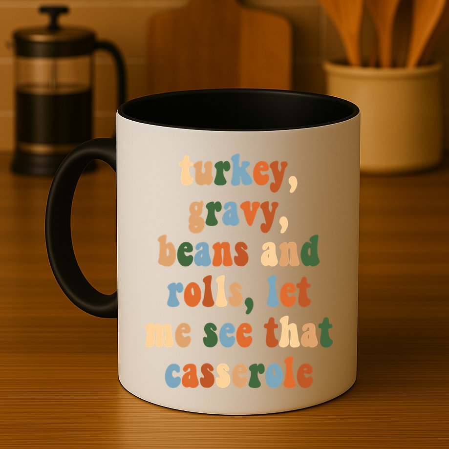 Turkey Gravy Beans And Rolls Funny Thanksgiving Mug