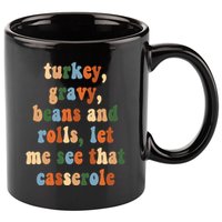 Turkey Gravy Beans And Rolls Funny Thanksgiving 11oz C Handle Ceramic Mug