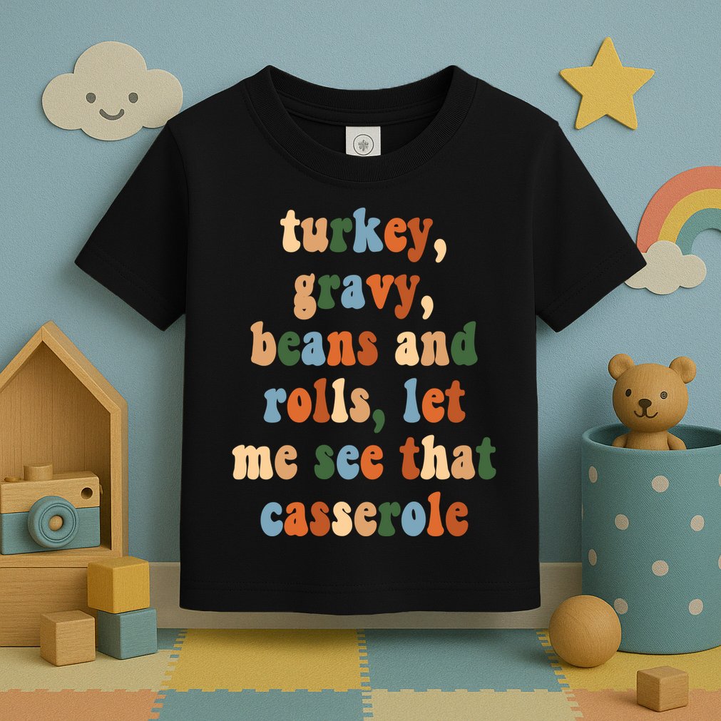 Turkey Gravy Beans And Rolls Funny Thanksgiving Toddler T-Shirt