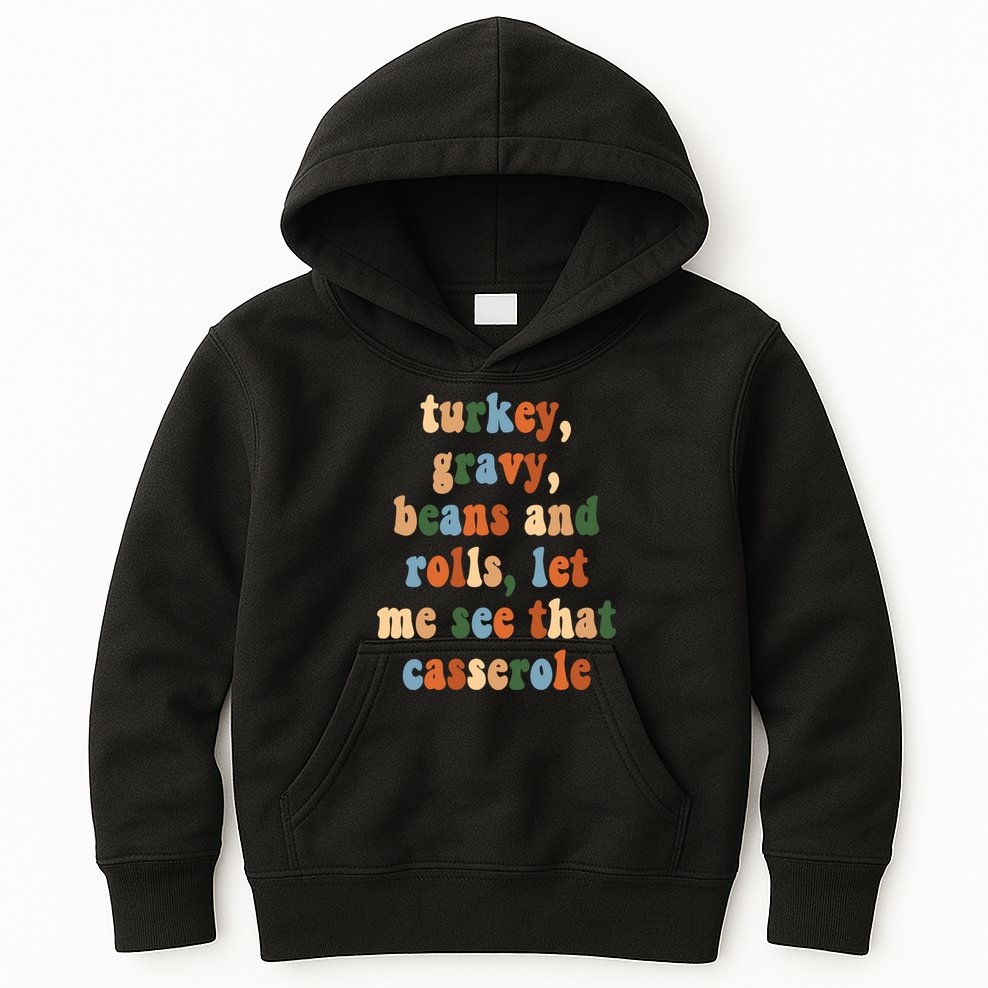 Turkey Gravy Beans And Rolls Funny Thanksgiving Kids Hoodie