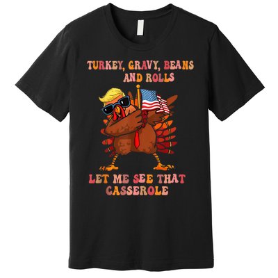 Turkey Gravy Beans And Rolls Casserole Funny Thanksgiving Premium T-Shirt