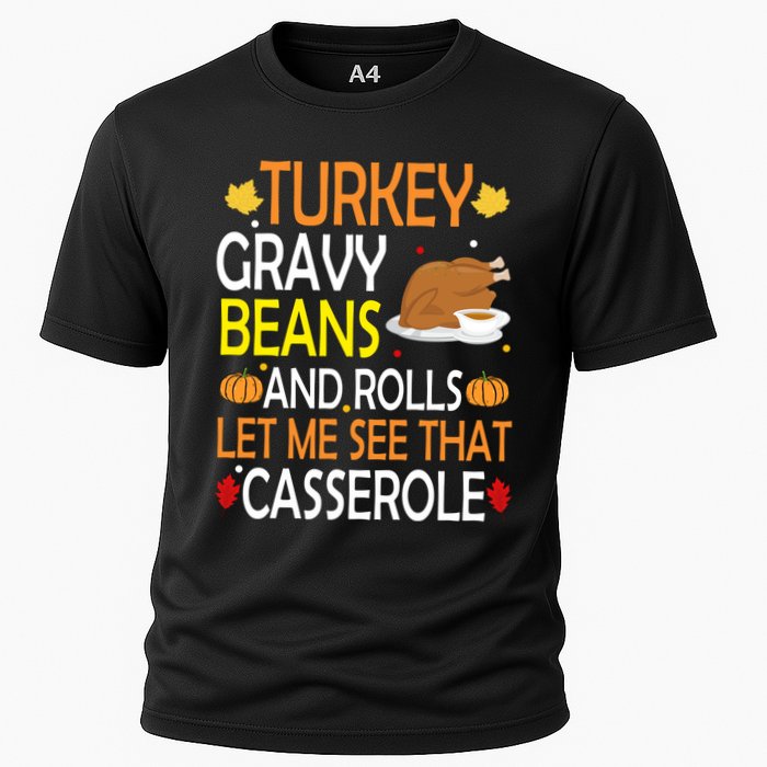 Turkey Gravy Beans And Rolls Let Me See That Casserole Cooling Performance Crew T-Shirt