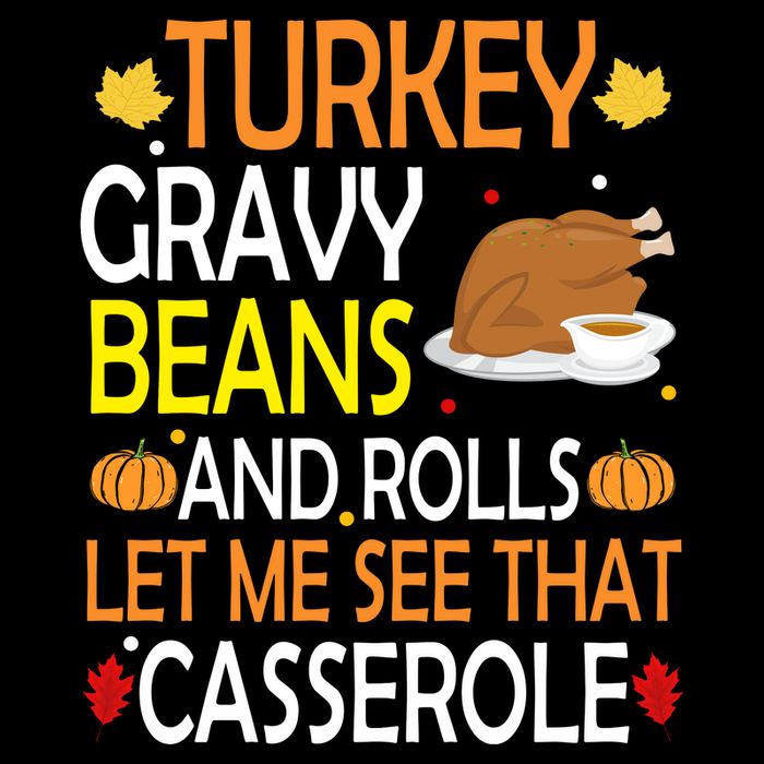 Turkey Gravy Beans And Rolls Let Me See That Casserole Cooling Performance Crew T-Shirt